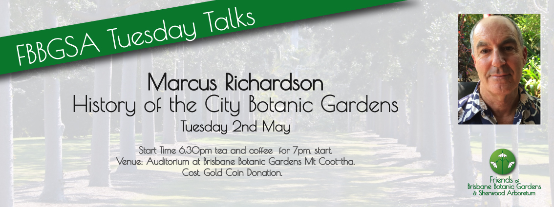 Marcus Richardson - Tuesday Talks Botanic Gardens, Mt. Coot-tha