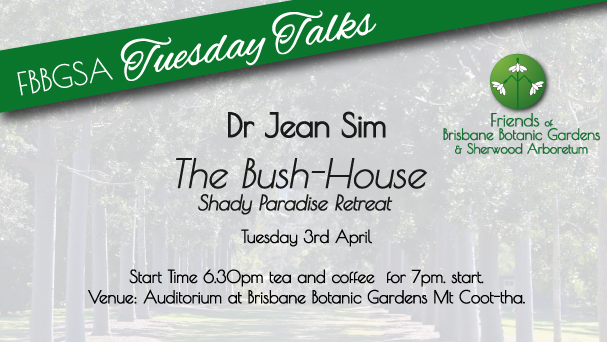 The Bush-House Shady Paradise Retreat Tuesday Talk by Dr Jean Sim